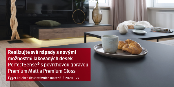 Nová kvalita povrchu lakovaných desek PerfectSense s povrchovou úpravou Premium Matt a Premium Gloss Nová kvalita povrchu lakovaných desek PerfectSense s povrchovou úpravou Premium Matt a Premium Gloss