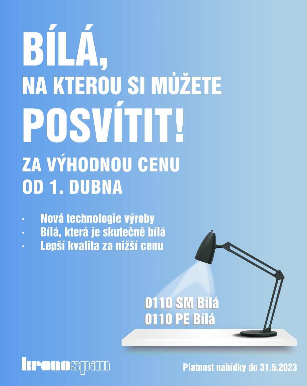 Bílá, na kterou si můžete posvítit